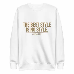 The Best Style Is No Style Premium Fleece Pullover Sweater